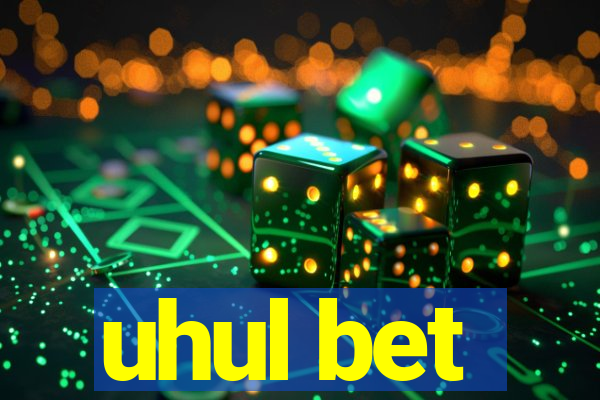 uhul bet